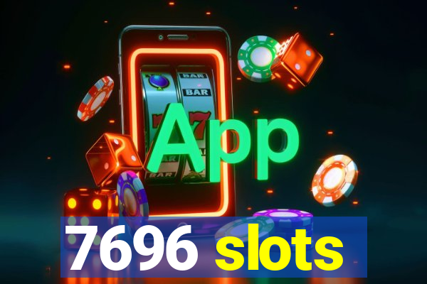 7696 slots